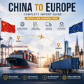 *Complete Import Guide: China to Europa