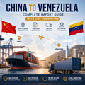 *Complete Import Guide: China to Venezuela With Live Consulting.